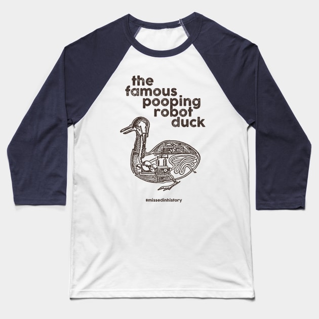 The Famous Pooping Robot Duck Baseball T-Shirt by Stuff You Missed in History Class